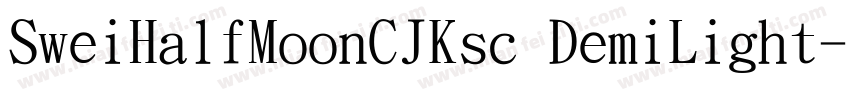 SweiHalfMoonCJKsc DemiLight字体转换